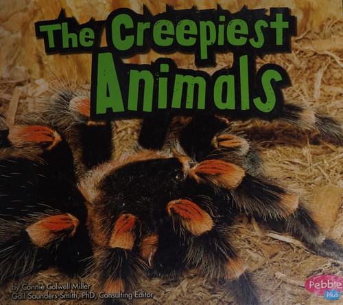 The creepiest animals by Connie Colwell Miller cover