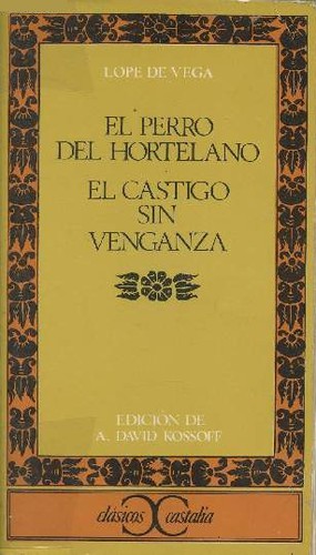 El perro del hortelano / El castigo sin venganza