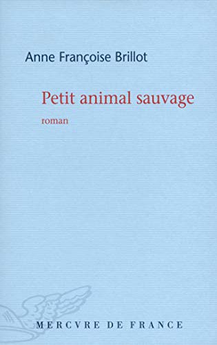 Petit animal sauvage by Anne Françoise Brillot cover