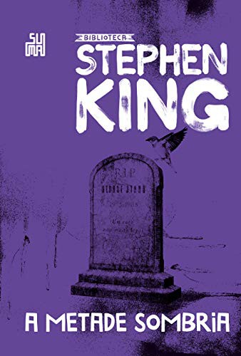 A Metade Sombria – Colecao Biblioteca Stephen King by Stephen King cover