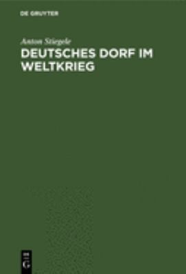 Deutsches Dorf Im Weltkrieg by Anton Stiegele cover