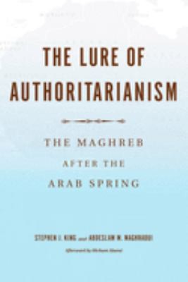 Lure of Authoritarianism by Hicham Alaoui, Stephen J. King, Abdeslam M. Maghraoui cover