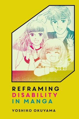 Reframing Disability in Manga by Yoshiko Okuyama cover