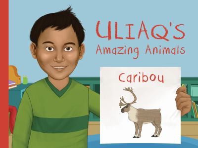 Uliaq's Amazing Animals by Danny Christopher, Amanda Sandland cover