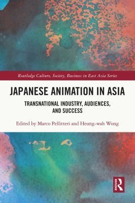 Japanese Animation in Asia by Marco Pellitteri, Wong Heung-wah cover
