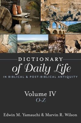 Dictionary of Daily Life in Biblical and Post-Biblical Antiquity by Edwin M. Yamauchi, Wilson, Marvin R. cover