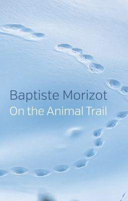 On the Animal Trail by Baptiste Morizot, Andrew Brown cover