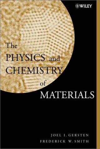 The physics and chemistry of materials