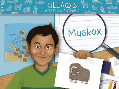 Uliaq's Amazing Animals : Muskox
