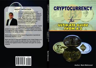 Cryptocurrency - the Ultimate Guide from a-Z Book Blurb by Mark Mahmood, Mahmood Shakir Mahmood cover