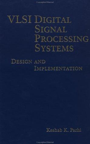 VLSI digital signal processing systems by Keshab K. Parhi cover