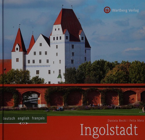 Ingolstadt by Daniela Rechl, Felix Metz cover