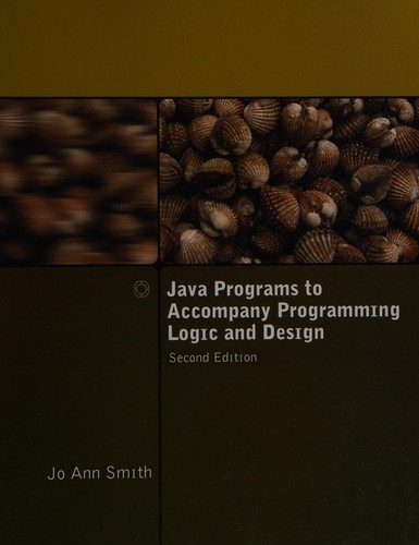 Java Programs to Accompany Programming Logic and Design