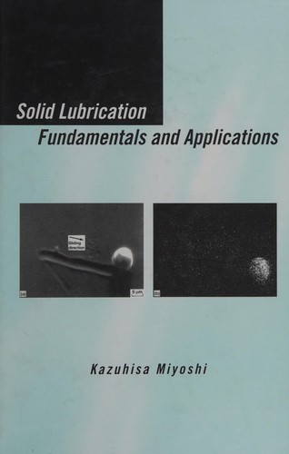 Solid lubrication fundamentals and applications