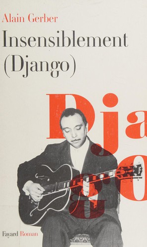 Insensiblement (Django) by Alain Gerber cover
