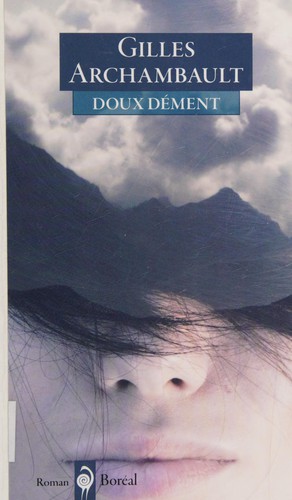 Doux dément by Gilles Archambault cover