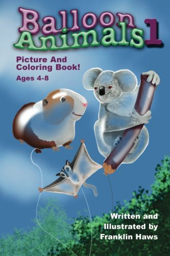 Balloon Animals 1 by Mr Franklin H Haws Jr, Ms Natalie Fowler cover