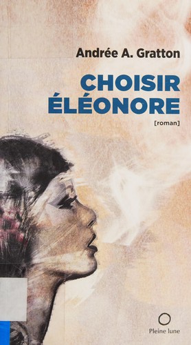 Choisir Éléonore by Andrée-Anne Gratton cover