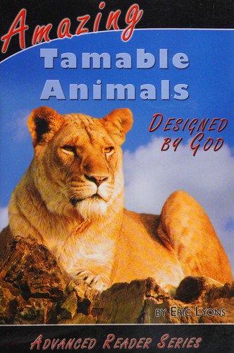 Amazing tamable animals