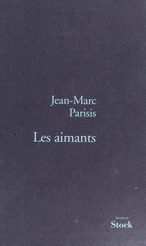 Les aimants by Jean-Marc Parisis cover