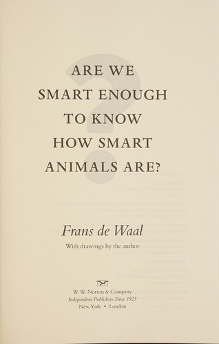 Are We Smart Enough to Know How Smart Animals Are?