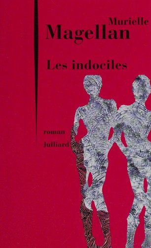 Les indociles by Murielle Magellan cover