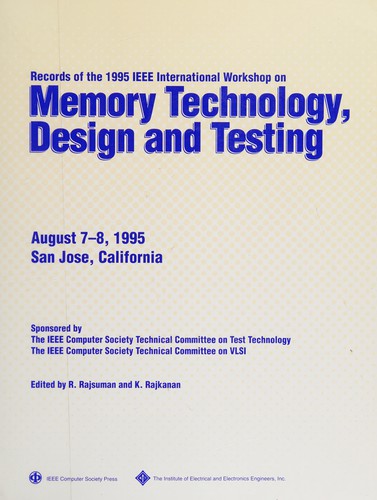 Records of the 1995 IEEE International Workshop on Memory Technology, Design, and Testing, August 7-8, 1995, San Jose, California