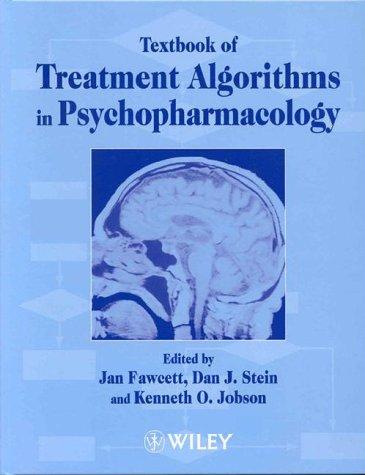 Textbook of treatment algorithms in psychopharmacology by Jan Fawcett, Dan J. Stein cover