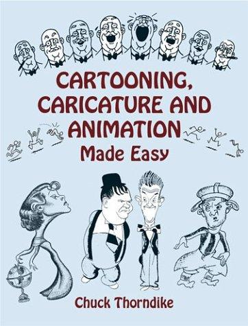 Cartooning, caricature, and animation made easy by Chuck Thorndike cover
