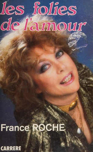 Les Folies de l'amour by France Roche cover