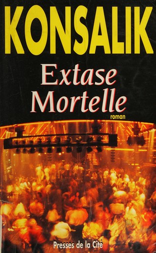 Extase mortelle by Konsalik, Heinz G. pseud cover
