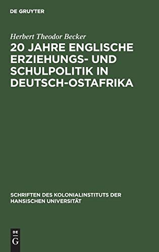 20 Jahre Englische Erziehungs- und Schulpolitik in Deutsch-Ostafrika by Herbert Theodor Becker cover