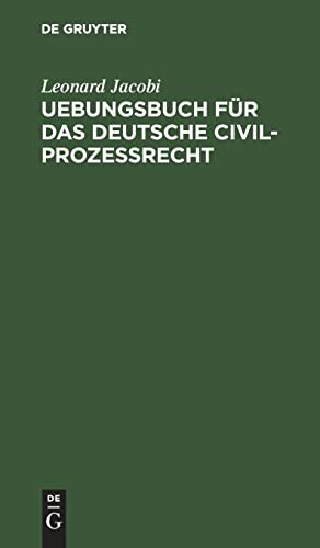 Uebungsbuch Für das Deutsche Civilprozessrecht by Leonard Jacobi cover