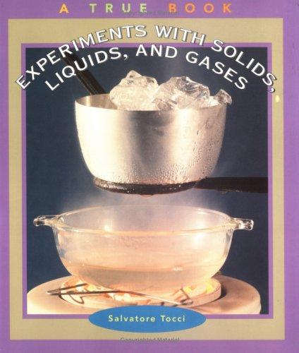 Experiments With Solids, Liquids, and Gases