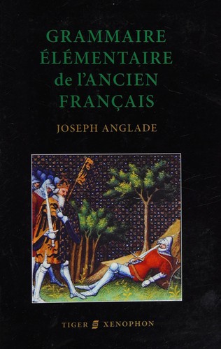 Grammaire élémentaire de l'ancien français by Joseph Anglade cover