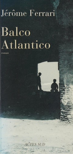 Balco atlantico by Jérôme Ferrari cover