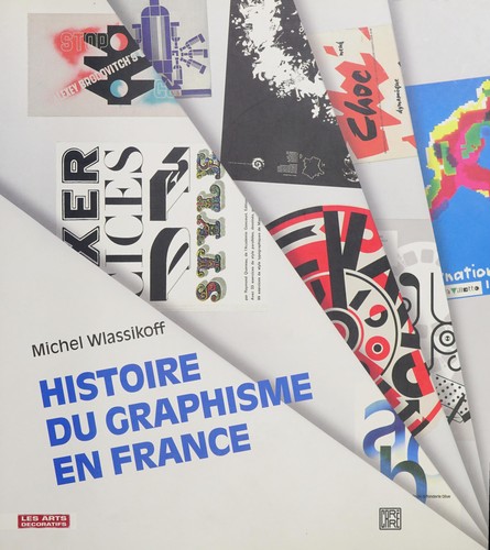Histoire du graphisme en France by Michel Wlassikoff cover
