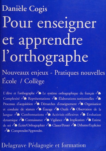 Pour enseigner et apprendre l'orthographe by Danièle Cogis cover