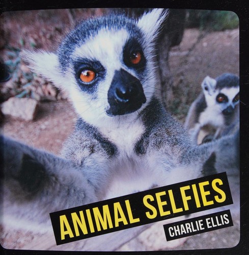 Animal Selfies by Charlie Ellis cover