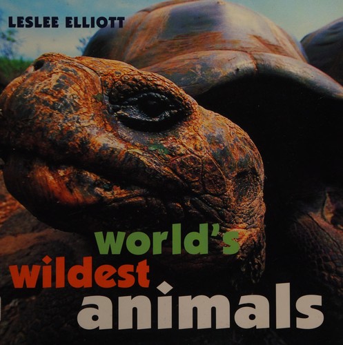 World's Wildest Animals by Leslie Elliott cover