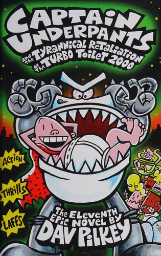 Captain Underpants and the Tyrannical Retaliation of the Turbo Toilet 2000