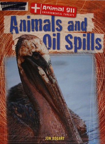 Animals and oil spills by Jon Bogart cover
