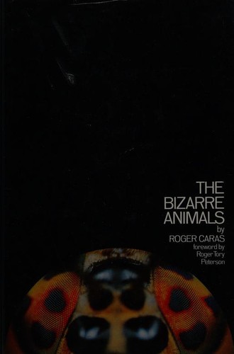 The bizarre animals by Roger A. Caras cover