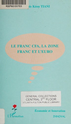 Le franc CFA, la zone franc et l'euro by François Kéou Tiani cover
