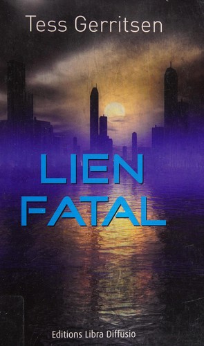 Lien fatal by Tess Gerritsen cover