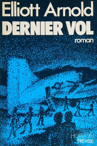 Dernier vol by Elliott Arnold cover