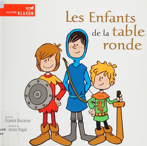 Les enfants de la table ronde by France Ducasse cover