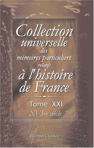 Collection universelle des mémoires particuliers relatifs à l\'histoire de France by  cover