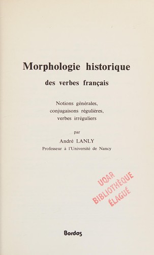 Morphologie historique des verbes français by André Lanly cover