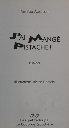 J'ai mangé Pistache!